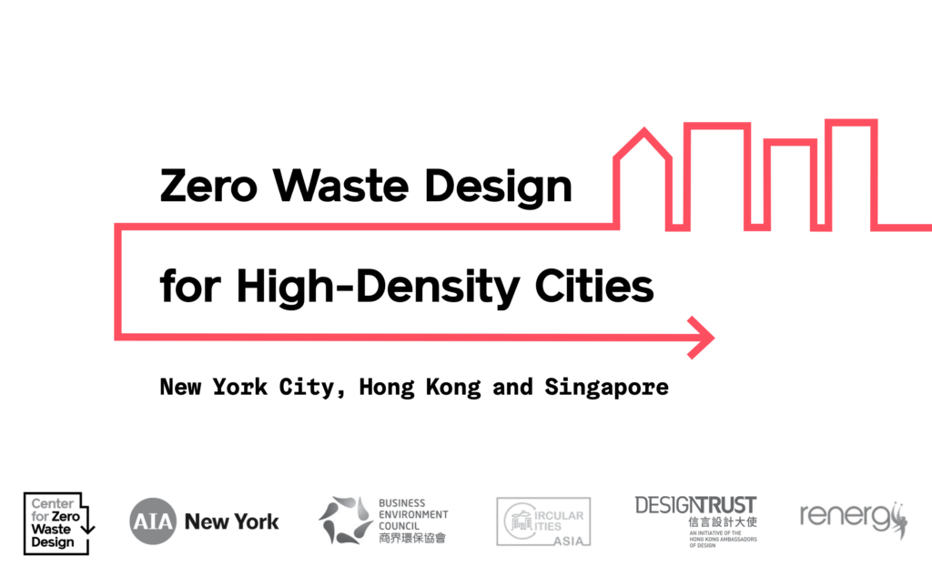 Zero Waste Design for High-Density Cities: NYC, Hong Kong and Singapore